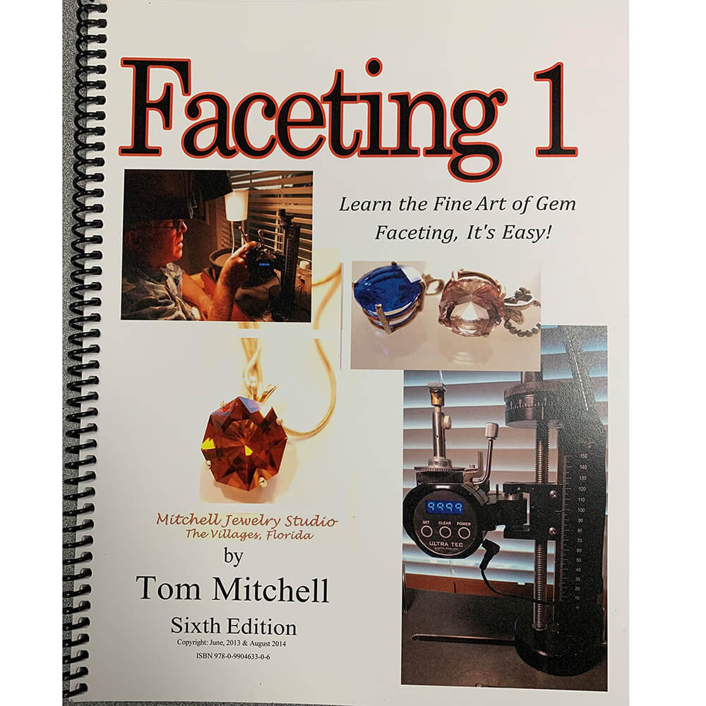 Faceting 1, Learn the Fine Art of Gem Faceting, Its Easy!