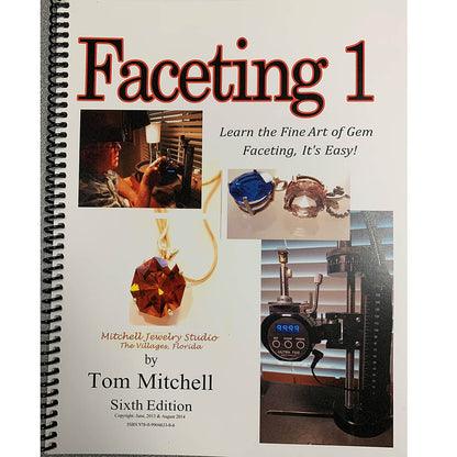 Faceting 1, Learn the Fine Art of Gem Faceting, Its Easy!