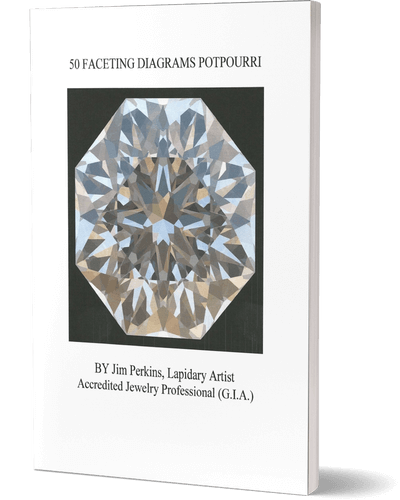 50 FACETING DIAGRAMS POTPOURRI BY JIM PERKINS