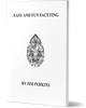EASY AND FUN BY JIM PERKINS