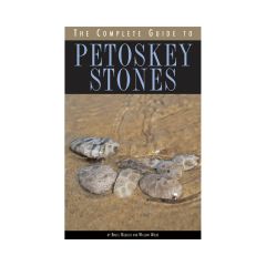 The Complete Guide to Petoskey Stones