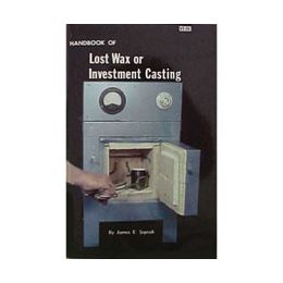 Handbook Of Lost Wax & Investment Casting, Sopcak