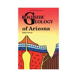 Roadside Geology of Arizona