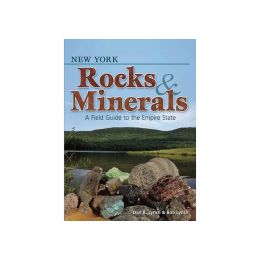 New York Rocks & Minerals: A Field Guide to the Empire State