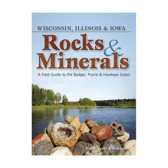 Rocks & Minerals of Wisconsin, Illinois & Iowa